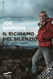 Il richiamo del silenzio. Nuova ediz. libro di Simpson Joe