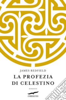 La profezia di Celestino libro di Redfield James