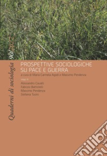 Quaderni di sociologia. Vol. 90: Prospettive sociologiche su pace e guerra libro