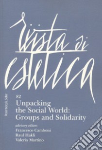 Rivista di estetica. Ediz. italiana e inglese (2023). Vol. 82: Unpacking the social world: groups and solidarity libro di Camboni F. (cur.); Hakli R. (cur.); Martino V. (cur.)