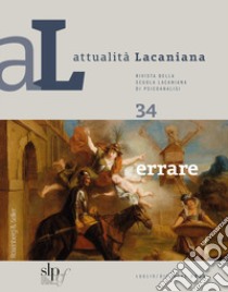 Attualità lacaniana. Rivista della Scuola Lacaniana di Psicoanalisi. Vol. 34: Errare libro