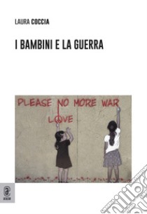 I bambini e la guerra libro di Coccia Laura