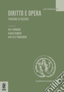 Diritto e opera. Itinerari di ricerca libro di Ferrero I. (cur.); Riberi M. (cur.); Traverso M. (cur.)