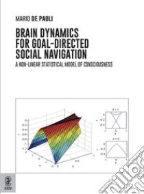 Brain Dynamics for Goal-Directed Social Navigation libro di De Paoli Mario