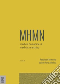 Medical humanities & medicina narrativa. Vol. 3 libro di De Mennato P. (cur.); Ferro Allodola V. (cur.)