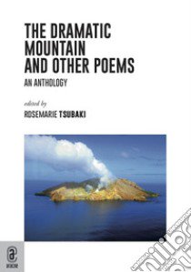 The dramatic mountain and other poems libro di Tsubaki Rosemarie