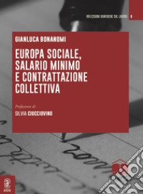 Europa sociale, salario minimo e contrattazione collettiva libro di Bonanomi Gianluca