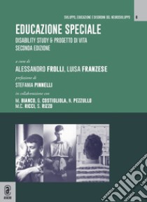 Educazione speciale. Disability Study & Progetto di Vita libro di Frolli A. (cur.); Franzese L. (cur.)