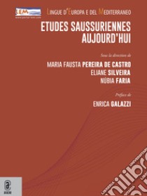 Études saussuriennes aujourd'hui libro di Pereira de Castro M. F. (cur.); Rabelo Bakker Faria N. (cur.); Silveira E. (cur.)