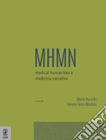 Medical humanities & medicina narrativa. Vol. 4 libro di Buccolo M. (cur.); Ferro Allodola V. (cur.)