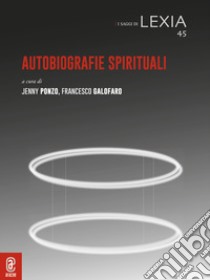 Autobiografie spirituali libro di Galofaro F. (cur.); Ponzo J. (cur.)