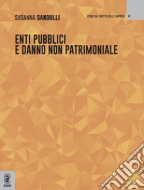 Enti pubblici e danno non patrimoniale libro di Sandulli Susanna