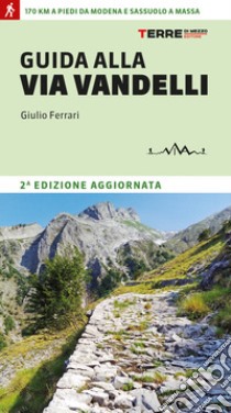 Guida alla Via Vandelli libro di Ferrari Giulio