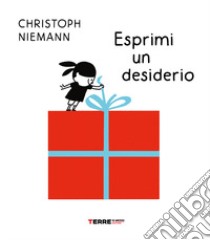 Esprimi un desiderio. Ediz. a colori libro di Niemann Christoph