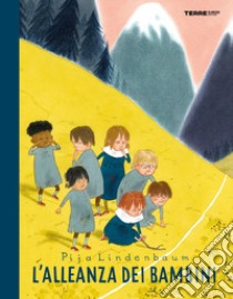 L'alleanza dei bambini. Ediz. a colori libro di Lindenbaum Pija