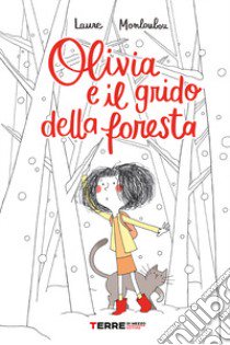 Olivia e il grido della foresta libro di Monloubou Laure