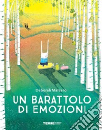 Un barattolo di emozioni. Ediz. a colori libro di Marcero Deborah