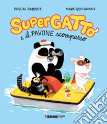 Supergatto e il pavone scomparso. Ediz. a colori libro di Parisot Pascal