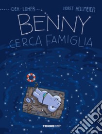 Benny cerca famiglia. Ediz. a colori libro di Loher Dea