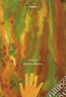 Amico albero. Ediz. a colori libro di Donati Sara