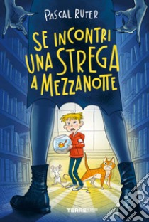 Se incontri una strega a mezzanotte libro di Ruter Pascal