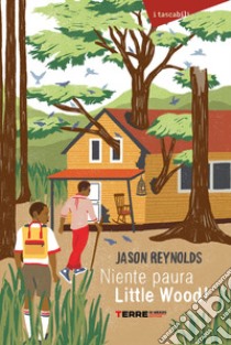 Niente paura. Little Wood! libro di Reynolds Jason