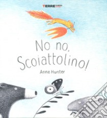 No no, Scoiattolino! Ediz. a colori libro di Hunter Anne