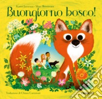 Buongiorno bosco! Ediz. a colori libro di Jameson Karen