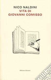 Vita di Giovanni Comisso libro di Naldini Nico; Zambon F. (cur.)