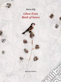 Libro d'ore libro di Ely Steve; Giabardo M. (cur.)