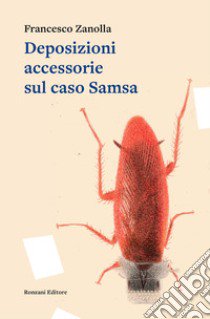 Deposizioni accessorie sul caso Samsa libro di Zanolla Francesco