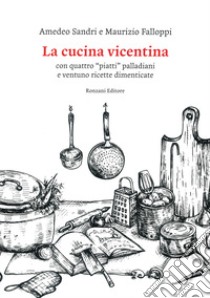 La cucina vicentina. Con quattro 