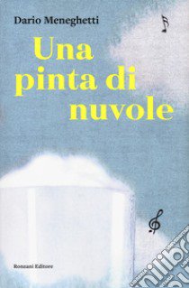 Una pinta di nuvole libro di Meneghetti Dario