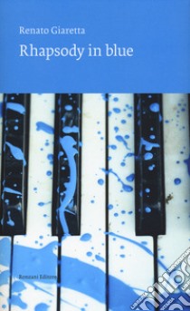 Rhapsody in blue libro di Giaretta Renato