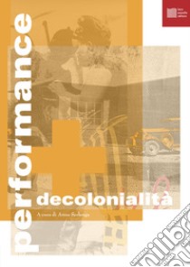 Performance e decolonialità libro di Serlenga A. (cur.)