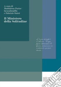 Il ministero della solitudine libro di Parise M. (cur.); Sinisi F. (cur.)