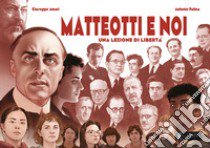 Matteotti e noi. Una lezione di libertà libro di Amari Giuseppe; Palma Antonio