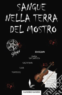 Sangue nella terra del mostro libro di Sanesi Sandro