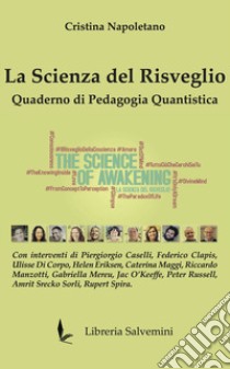 La scienza del risveglio. Quaderno di pedagogia quantistica libro di Napoletano Cristina