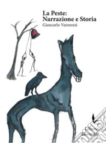 La peste: narrazione e storia libro di Vannozzi Giancarlo