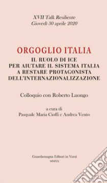 Orgoglio Italia. Colloquio con Roberto Luongo libro di Vento A. (cur.); Zasio C. (cur.)