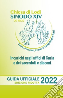 La diocesi di Lodi. Guida ufficiale 2022. Ediz. ridotta libro di Diocesi di Lodi (cur.)