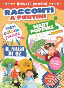 Mary Poppins-Il mago di Oz. Racconti a puntini libro