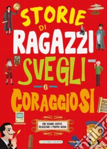 Storie di ragazzi svegli e coraggiosi libro