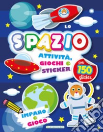 Lo spazio. Imparo e gioco. Con adesivi libro