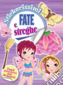 Fate e streghe. Stickerissimi. Con adesivi libro