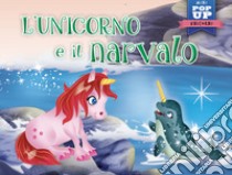 L'unicorno e il narvalo libro