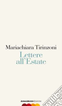 Lettere all'Estate libro di Tirinzoni Mariachiara