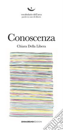 Conoscenza libro di Della Libera Chiara; Ridolfi C. (cur.)