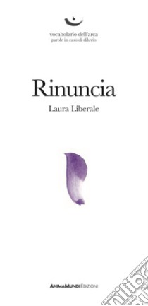 Rinuncia libro di Liberale Laura